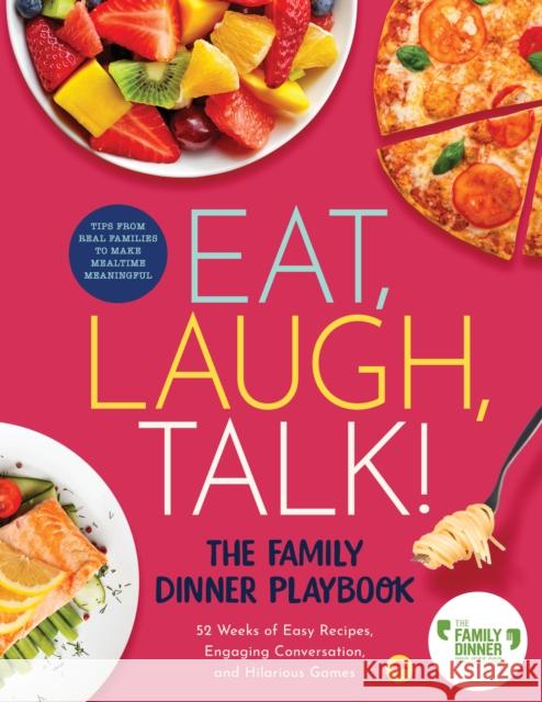 Eat, Laugh, Talk: The Family Dinner Playbook The Family Dinner Project 9781641701648 Familius - książka