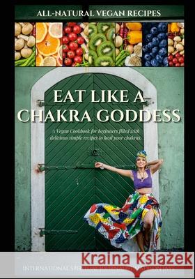 Eat Like A Chakra Goddess Madison Jaye 9781667119823 Lulu.com - książka
