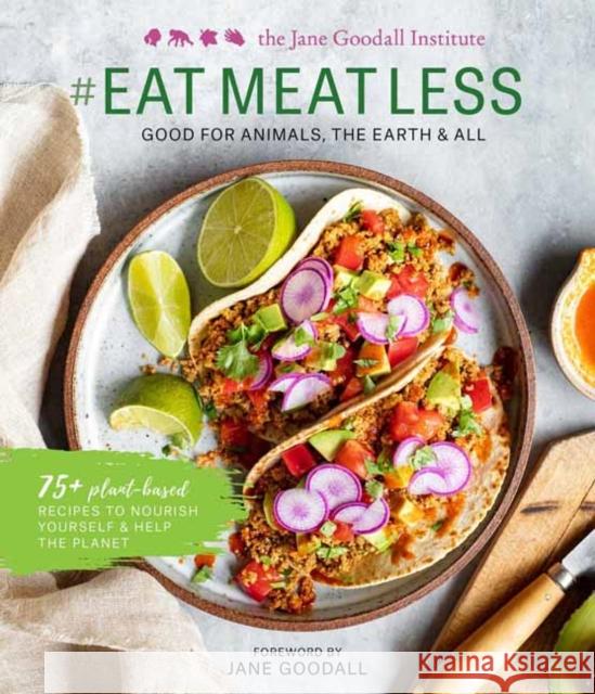 #Eat Meat Less: Good for Animals, the Earth and All Jane Goodall 9781681885377 Weldon Owen - książka