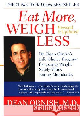 Eat More, Weigh Less: Dr. Dean Ornish's Life Choice Program for Losing Weight Safely While Eating Abundantly Dean Ornish Shirley Elizabeth Brown 9780060959579 Quill - książka