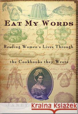 Eat My Words: Reading Women's Lives Through the Cookbooks They Wrote Janet Theophano 9781403962935 Palgrave MacMillan - książka