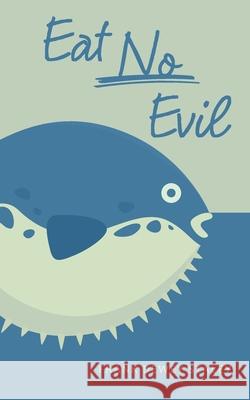 Eat No Evil Frank Dewey Staley 9781663236951 iUniverse - książka