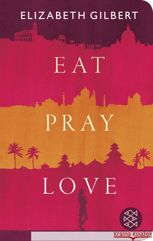 Eat, Pray, Love Gilbert, Elizabeth 9783596523344 FISCHER Taschenbuch - książka