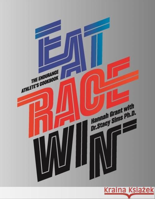 Eat Race Win: The Endurance's Athletes Cookbook Stacy Sims 9788799816910 Musette Publishing - książka