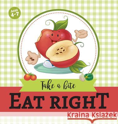 Eat Right: Take a Bite Agnes De Bezenac, Salem De Bezenac, Agnes De Bezenac 9781634740739 Kidible - książka