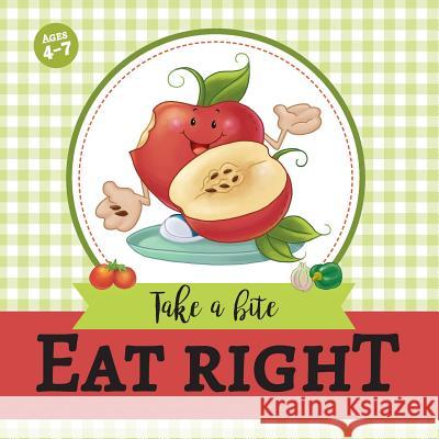 Eat Right: Take a Bite Agnes D Salem D Agnes D 9781634740746 Kidible - książka