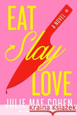 Eat, Slay, Love Julie Mae Cohen 9781419772368 Abrams Press - książka