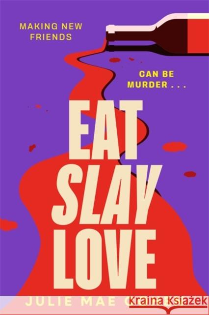 Eat Slay Love: The hilarious new revenge thriller from the author of BAD MEN Cohen, Julie Mae 9781804182970 Bonnier Books Ltd - książka