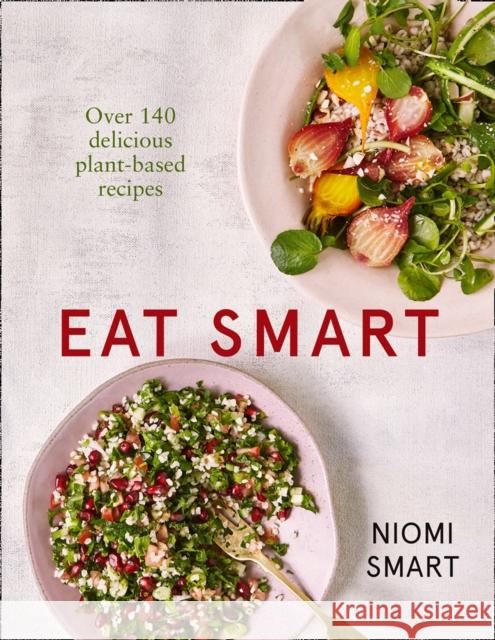 Eat Smart – Over 140 Delicious Plant-Based Recipes Niomi Smart 9780008276485 HarperCollins Publishers - książka