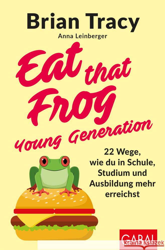 Eat that Frog - Young Generation Tracy, Brian, Leinberger, Anna 9783967390421 GABAL - książka