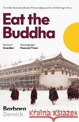 Eat the Buddha: Life, Death, and Resistance in a Tibetan Town Barbara (Y) Demick 9781783782659 Granta Books - książka