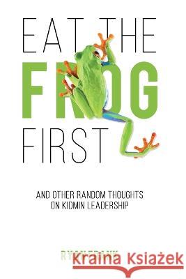 Eat The Frog First Ryan Frank   9781088045404 12 Stone Ventures - książka