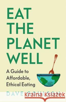 Eat the Planet Well Goulson, Dave 9781787335639 Vintage Publishing - książka