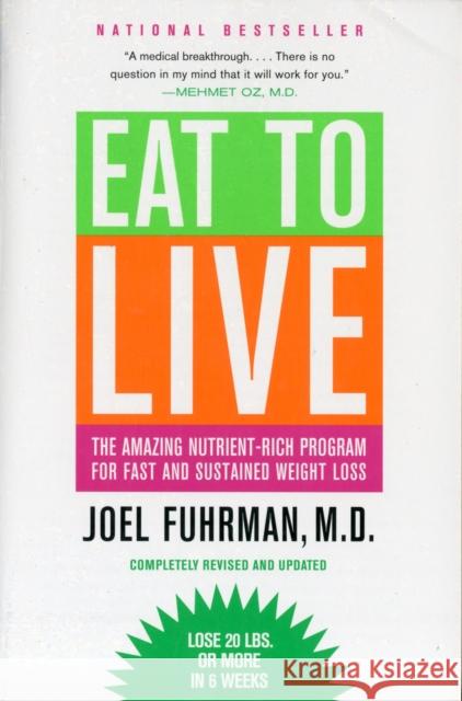 Eat to Live: The Amazing Nutrient-Rich Program for Fast and Sustained Weight Loss, Revised Edition Joel Fuhrman 9780316120913 Little Brown and Company - książka
