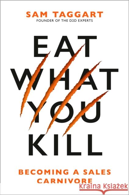 Eat What You Kill: Becoming a Sales Carnivore Sam Taggart 9780593715741 Portfolio - książka