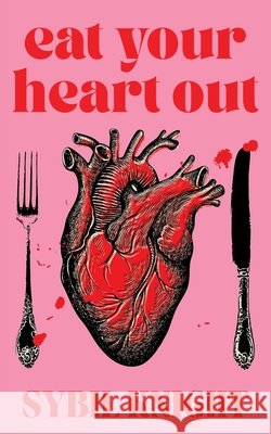 Eat Your Heart Out Sybil Knight 9781966203193 Queens of Chaos Books - książka
