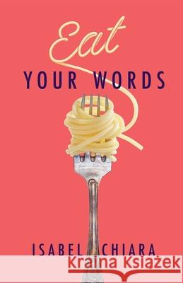 Eat Your Words Isabel Chiara 9781735072654 Wyrd & Wyld Publishing - książka