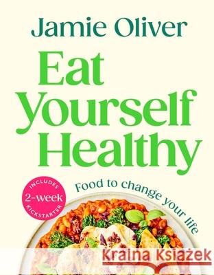 Eat Yourself Healthy Jamie Oliver 9780241657836 Penguin Books Ltd - książka