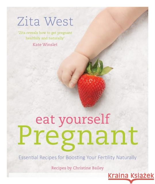 Eat Yourself Pregnant Zita West 9781848992078 Watkins Media Limited - książka