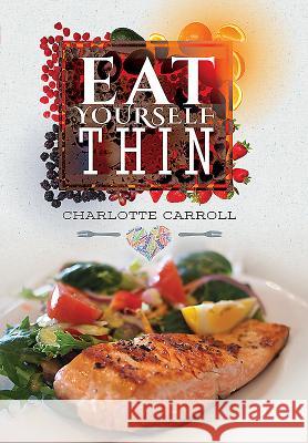 Eat Yourself...Thin Charlotte Carroll 9781473878792 Pen & Sword Books - książka