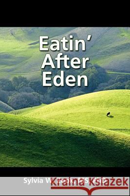 Eatin' After Eden Sylvia Zoo 9781468123043 Createspace Independent Publishing Platform - książka