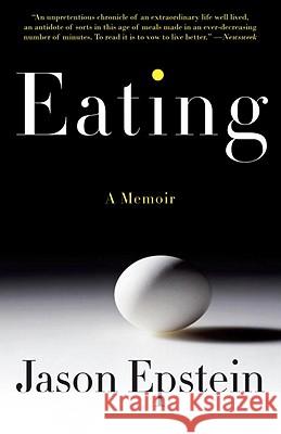 Eating: A Memoir Jason Epstein 9781400078257 Anchor Books - książka