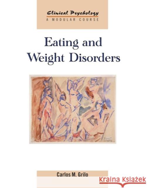 Eating and Weight Disorders Carlos Grilo 9781841695488 Psychology Press (UK) - książka