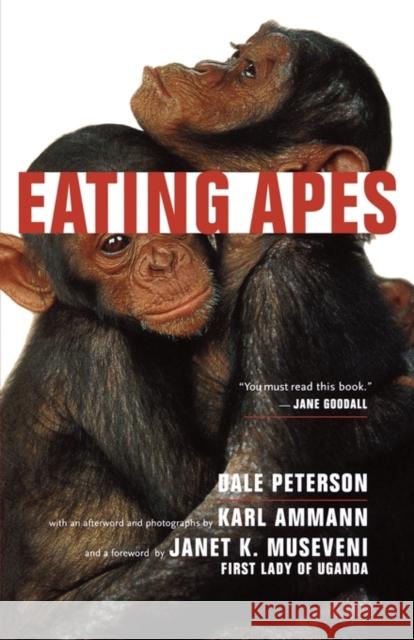 Eating Apes: Volume 6 Peterson, Dale 9780520243323 University of California Press - książka