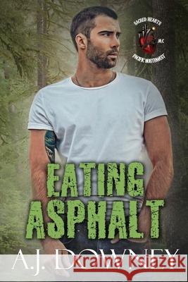 Eating Asphalt A J Downey 9781950222322 Second Circle Press - książka