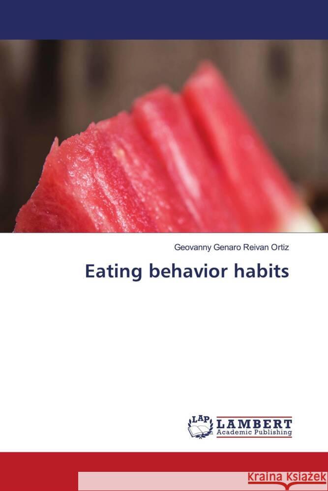 Eating behavior habits Reivan Ortiz, Geovanny Genaro 9786204751801 LAP Lambert Academic Publishing - książka