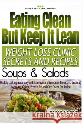 Eating Clean But Keep It Lean Weight Loss Secrets and Recipes ? Soups and Salads Maia Lloyd 9781532933936 Createspace Independent Publishing Platform - książka