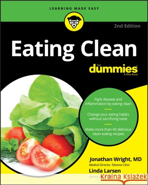 Eating Clean for Dummies Wright, Jonathan 9781119272212 For Dummies - książka