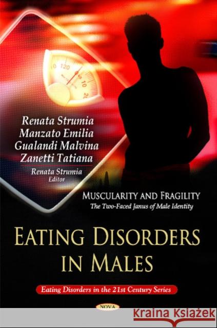 Eating Disorder in Males Renata Strumia, Manzato Emilia, Gualandi Malvina, Zanetti Tatiana 9781616684891 Nova Science Publishers Inc - książka