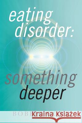 Eating Disorder: Something Deeper Bobbie Gore 9781481168175 Createspace - książka