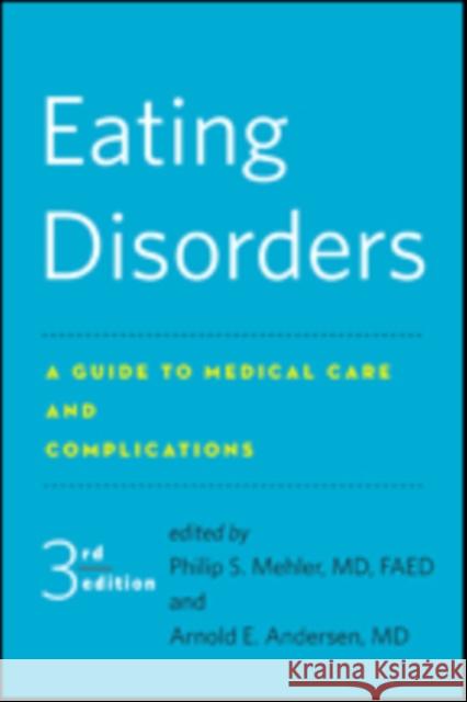 Eating Disorders: A Guide to Medical Care and Complications Mehler, Philip S.; Andersen, Arnold E. 9781421423432 Johns Hopkins University Press - książka