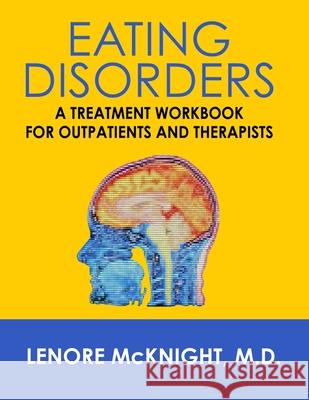 Eating Disorders: A Treatment Workbook for Outpatients and Therapists Lenore McKnight 9781941713822 Andrew Benzie Books - książka