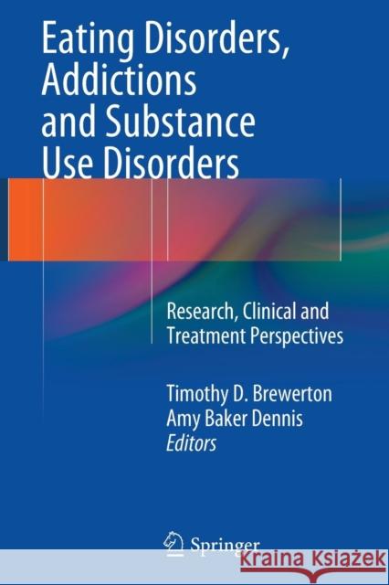 Eating Disorders, Addictions and Substance Use Disorders: Research, Clinical and Treatment Perspectives Brewerton, Timothy D. 9783662512142 Springer - książka