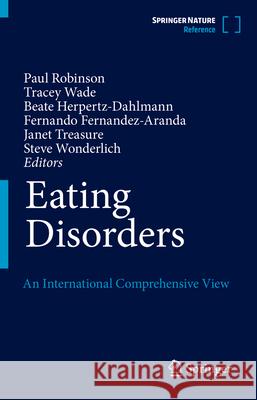 Eating Disorders: An International Comprehensive View Paul Robinson Tracey Wade Beate Herpertz-Dahlmann 9783031460951 Springer - książka