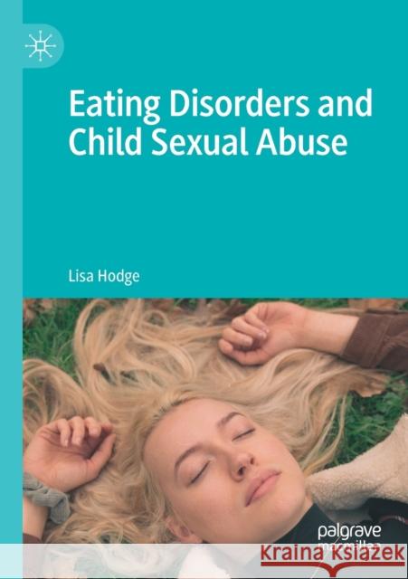 Eating Disorders and Child Sexual Abuse Lisa Hodge 9789813362987 Palgrave MacMillan - książka