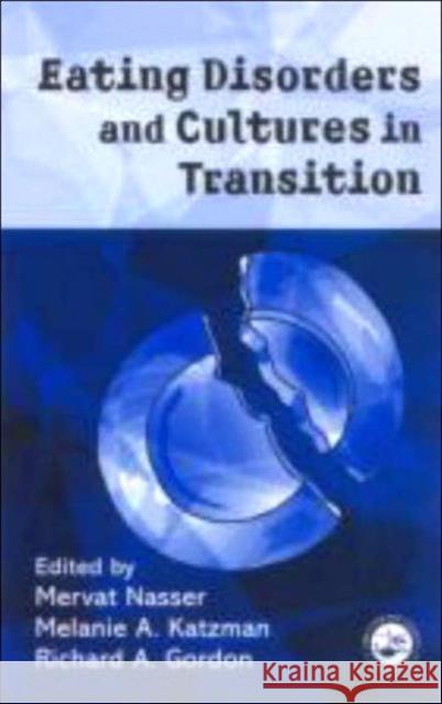 Eating Disorders and Cultures in Transition Mervat Nasser Melanie A. Katzman Richard A. Gordon 9780415228596 Brunner-Routledge - książka