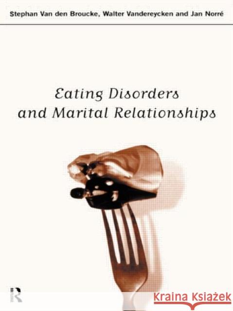 Eating Disorders and Marital Relationships Stephan Va Walter Vandereycken Jan Norren 9780415148634 Routledge - książka