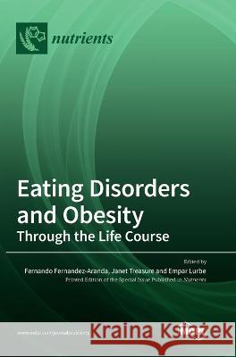 Eating Disorders and Obesity: Through the Life Course Fernando Fernandez-Aranda Janet Treasure Empar Lurbe 9783036574646 Mdpi AG - książka