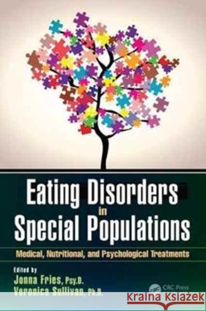 Eating Disorders in Special Populations: Medical, Nutritional, and Psychological Treatments Jonna Fries Veronica Sullivan 9781498759366 CRC Press - książka
