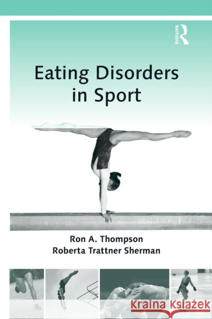 Eating Disorders in Sport Ron A. Thompson Roberta Trattner Sherman  9781138884427 Routledge - książka