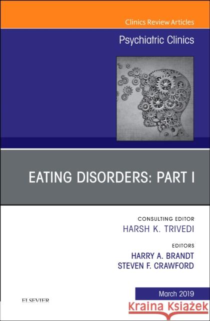 Eating Disorders: Part I, an Issue of Psychiatric Clinics of North America: Volume 42-1 Brandt, Harry A. 9780323678766 Elsevier - książka