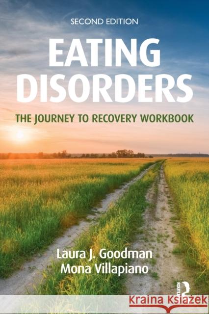 Eating Disorders: The Journey to Recovery Workbook Laura J. Goodman Mona Villapiano 9780815346418 Routledge - książka