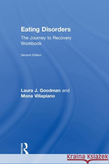 Eating Disorders: The Journey to Recovery Workbook Laura J. Goodman Mona Villapiano 9780815384182 Routledge - książka