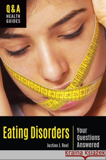 Eating Disorders: Your Questions Answered Justine J. Reel 9781440853043 Greenwood - książka