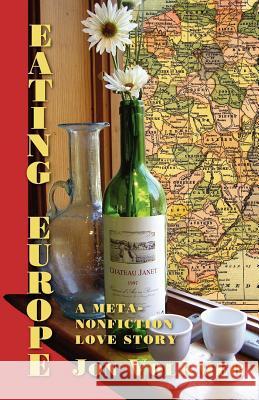 Eating Europe: A Meta-Nonfiction Love Story Jon Volkmer 9781932559699 Parlor Press - książka