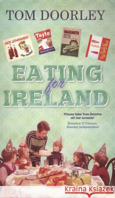 Eating for Ireland Tom Doorley 9781907593055 Liberties Press - książka